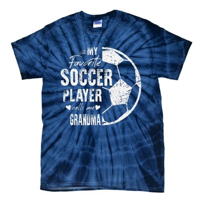 My Favorite Soccer Player Calls Me Grandma Tie-Dye T-Shirt