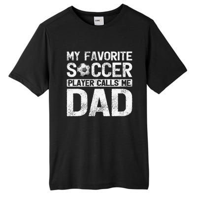 My Favorite Soccer Player Calls Me Dad Fathers Day Tall Fusion ChromaSoft Performance T-Shirt