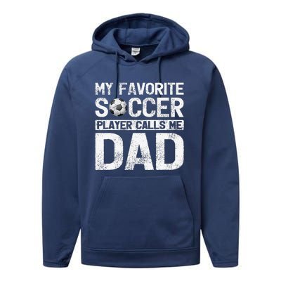 My Favorite Soccer Player Calls Me Dad Fathers Day Performance Fleece Hoodie