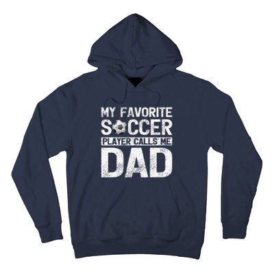 My Favorite Soccer Player Calls Me Dad Fathers Day Hoodie