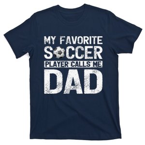 My Favorite Soccer Player Calls Me Dad Fathers Day T-Shirt