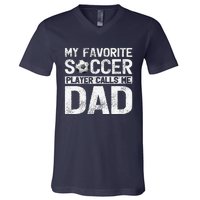 My Favorite Soccer Player Calls Me Dad Fathers Day V-Neck T-Shirt