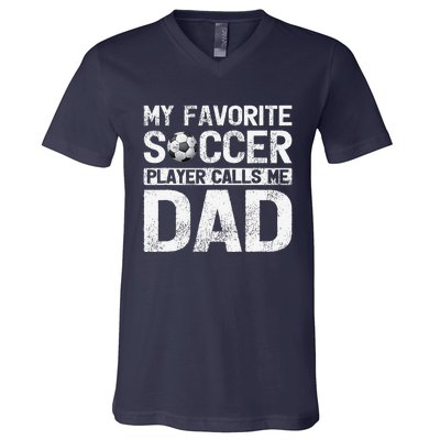 My Favorite Soccer Player Calls Me Dad Fathers Day V-Neck T-Shirt