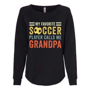 My Favorite Soccer Player Calls Me Grandpa Soccer Womens California Wash Sweatshirt