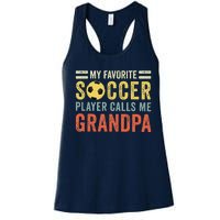 My Favorite Soccer Player Calls Me Grandpa Soccer Women's Racerback Tank