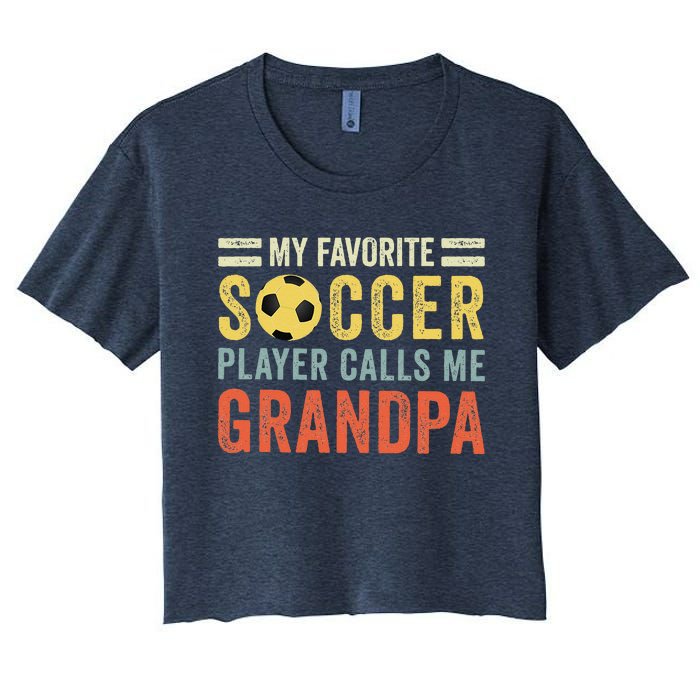 My Favorite Soccer Player Calls Me Grandpa Soccer Women's Crop Top Tee