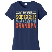 My Favorite Soccer Player Calls Me Grandpa Soccer Women's T-Shirt