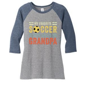 My Favorite Soccer Player Calls Me Grandpa Soccer Women's Tri-Blend 3/4-Sleeve Raglan Shirt