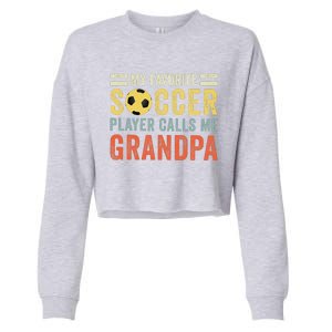 My Favorite Soccer Player Calls Me Grandpa Soccer Cropped Pullover Crew