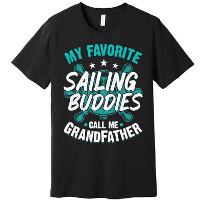 My Favorite Sailing Buddies Call Me Grandfather Premium Premium T-Shirt