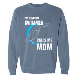 My Favorite Swimmer Calls Me Mom Swimming Mother's Day Gift Garment-Dyed Sweatshirt