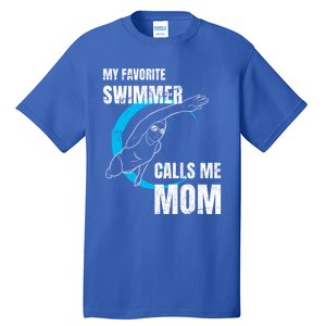 My Favorite Swimmer Calls Me Mom Swimming Mother's Day Gift Tall T-Shirt