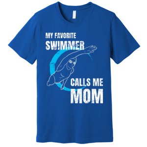 My Favorite Swimmer Calls Me Mom Swimming Mother's Day Gift Premium T-Shirt