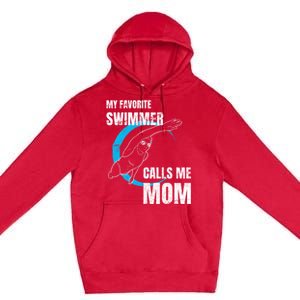 My Favorite Swimmer Calls Me Mom Swimming Mother's Day Gift Premium Pullover Hoodie