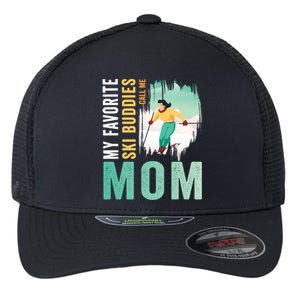 My Favorite Ski Buddies Call Me Mom Skiing For Ski Lovers Gift Flexfit Unipanel Trucker Cap