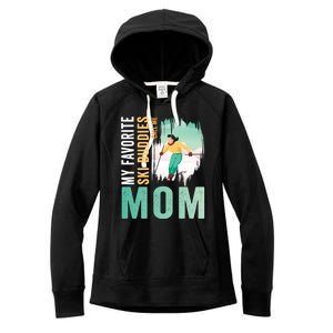 My Favorite Ski Buddies Call Me Mom Skiing For Ski Lovers Gift Women's Fleece Hoodie