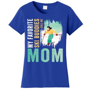 My Favorite Ski Buddies Call Me Mom Skiing For Ski Lovers Gift Women's T-Shirt