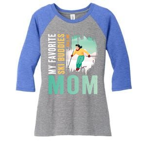 My Favorite Ski Buddies Call Me Mom Skiing For Ski Lovers Gift Women's Tri-Blend 3/4-Sleeve Raglan Shirt