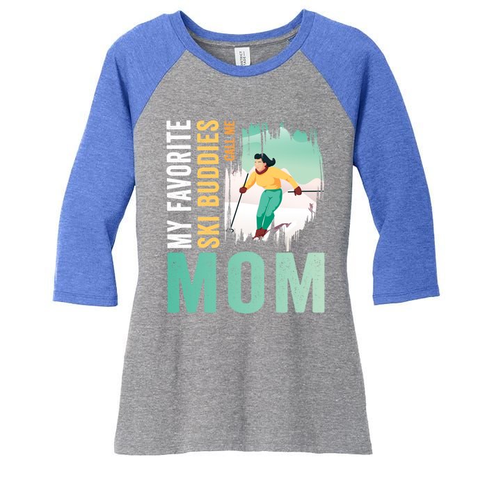 My Favorite Ski Buddies Call Me Mom Skiing For Ski Lovers Gift Women's Tri-Blend 3/4-Sleeve Raglan Shirt