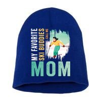 My Favorite Ski Buddies Call Me Mom Skiing For Ski Lovers Gift Short Acrylic Beanie