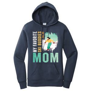 My Favorite Ski Buddies Call Me Mom Skiing For Ski Lovers Gift Women's Pullover Hoodie