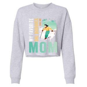 My Favorite Ski Buddies Call Me Mom Skiing For Ski Lovers Gift Cropped Pullover Crew