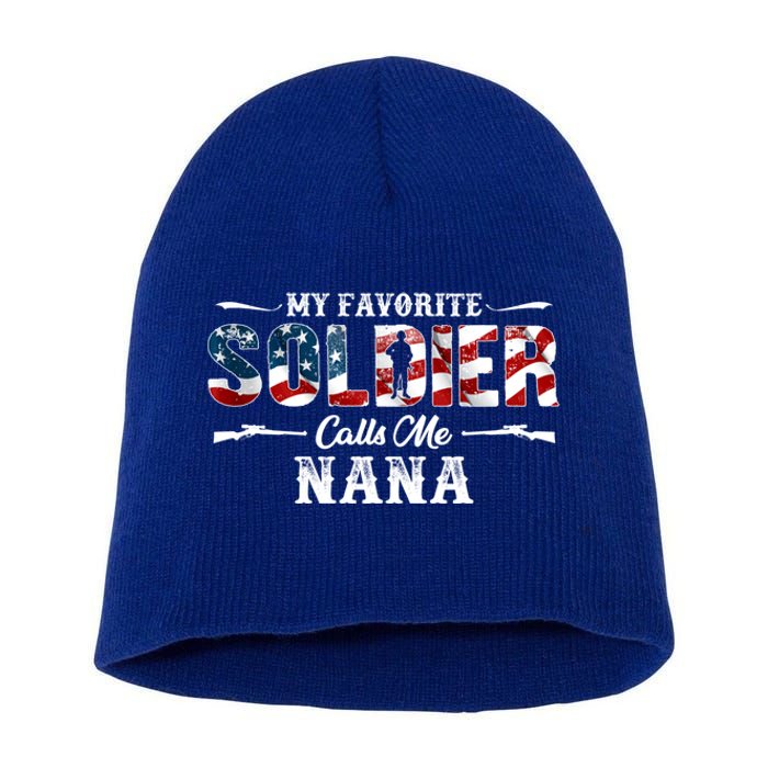 My Favorite Soldier Calls Me Nana Gift Fathers Day Gift Short Acrylic Beanie