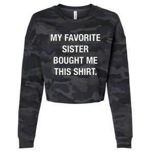 My Favorite Sister Bought Me This Funny Cropped Pullover Crew