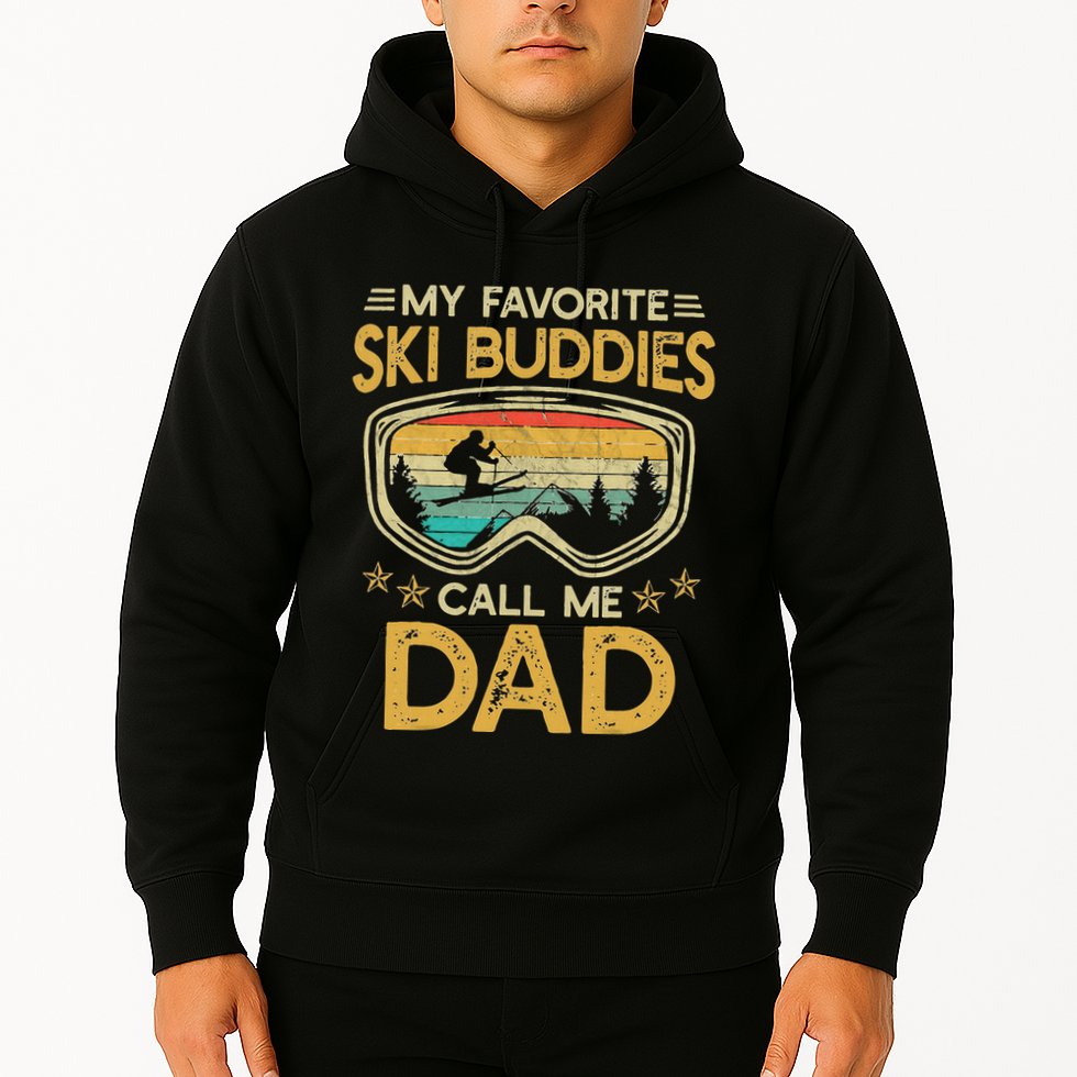 My Favorite Ski Buddies Call Me Dad Hoodie