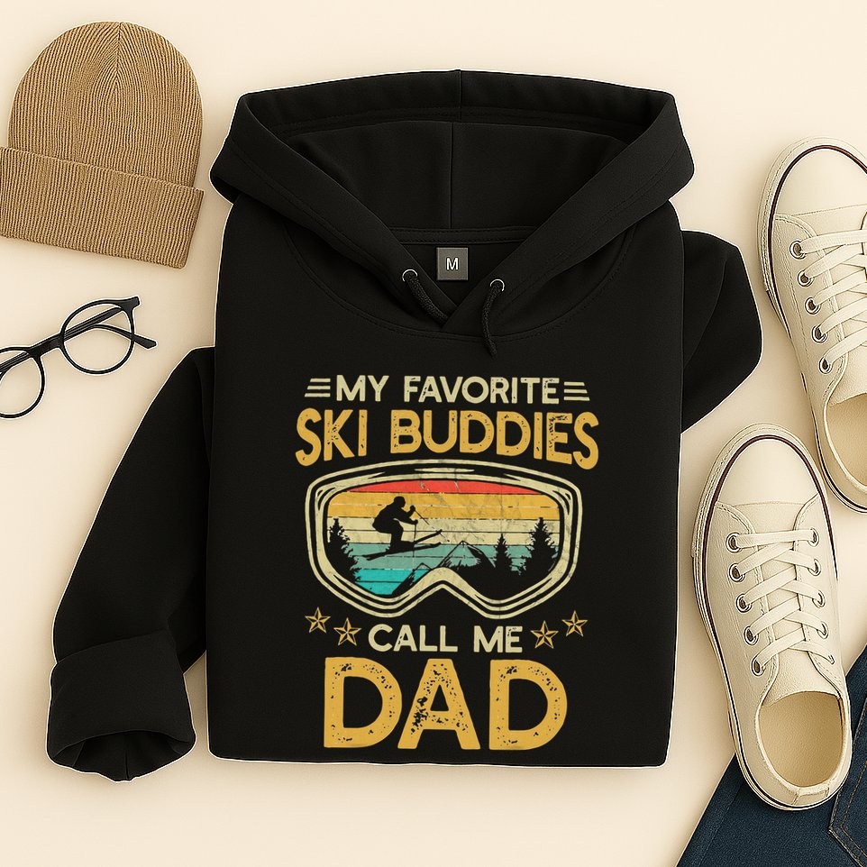 My Favorite Ski Buddies Call Me Dad Hoodie