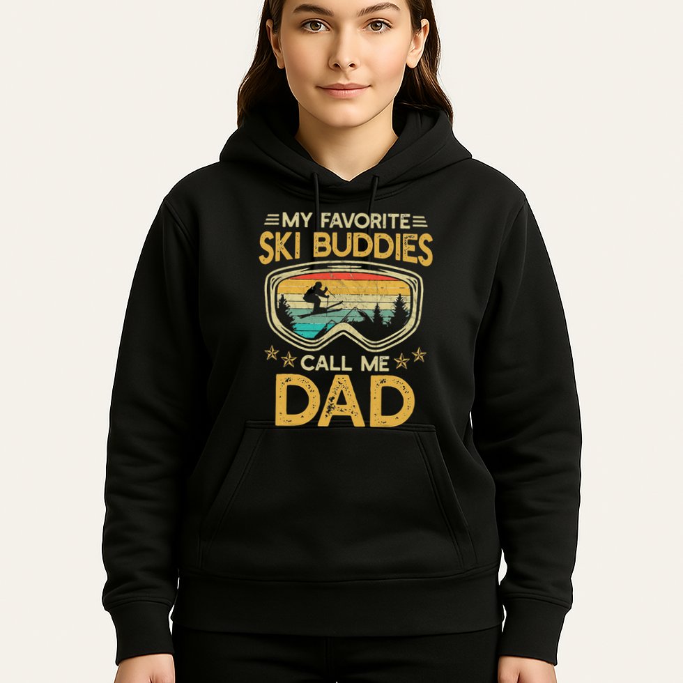 My Favorite Ski Buddies Call Me Dad Hoodie