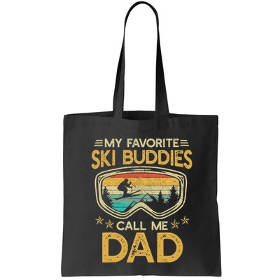 My Favorite Ski Buddies Call Me Dad Bag