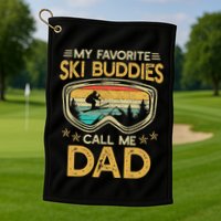 My Favorite Ski Buddies Call Me Dad Golf Towel