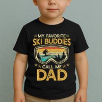 My Favorite Ski Buddies Call Me Dad Toddler T-Shirt