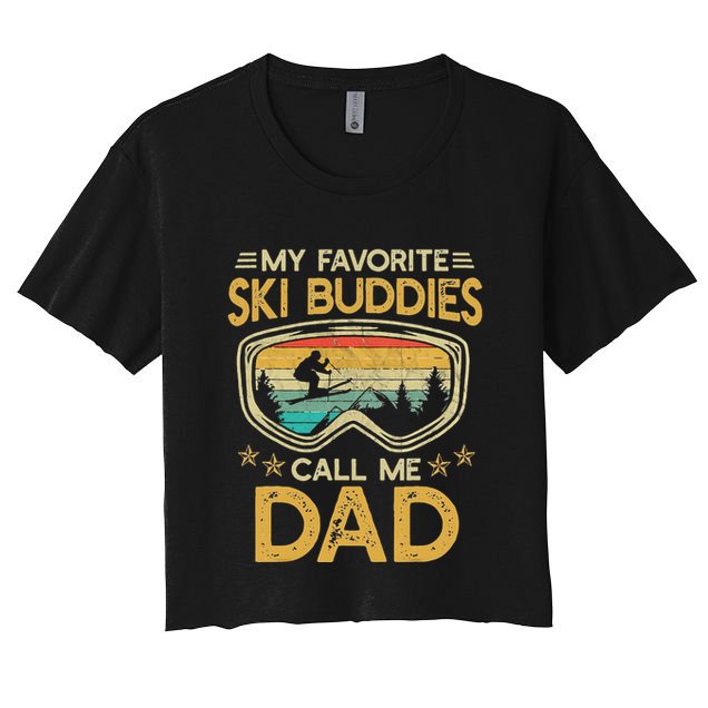 My Favorite Ski Buddies Call Me Dad Crop Top