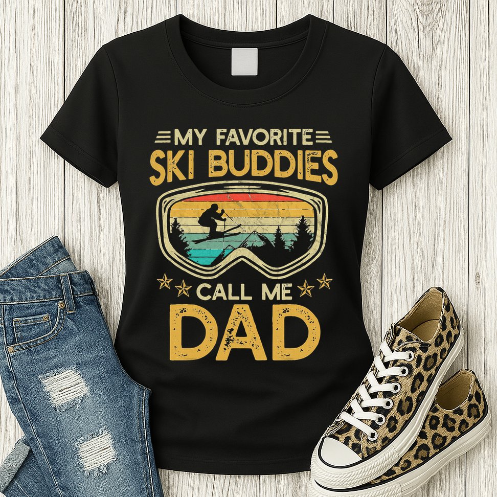 My Favorite Ski Buddies Call Me Dad Womens T-Shirt
