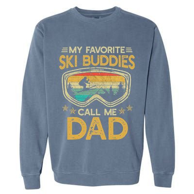 My Favorite Ski Buddies Call Me Dad Garment-Dyed Sweatshirt