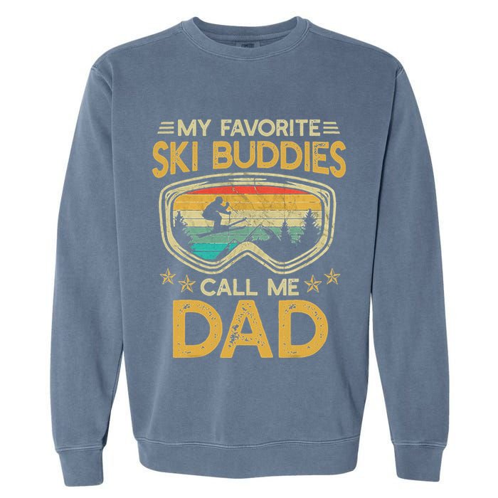 My Favorite Ski Buddies Call Me Dad Garment-Dyed Sweatshirt