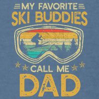 My Favorite Ski Buddies Call Me Dad Garment-Dyed Sweatshirt