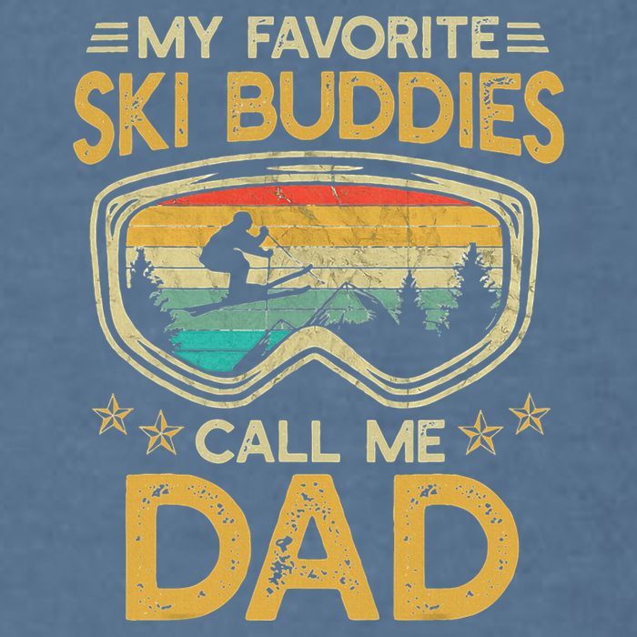 My Favorite Ski Buddies Call Me Dad Garment-Dyed Sweatshirt