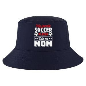 My Favorite Soccer Player Calls Me Mom Mothers Day Cute Cool Comfort Performance Bucket Hat