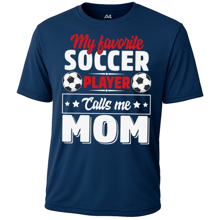 My Favorite Soccer Player Calls Me Mom Mothers Day Cute Cooling Performance Crew T-Shirt