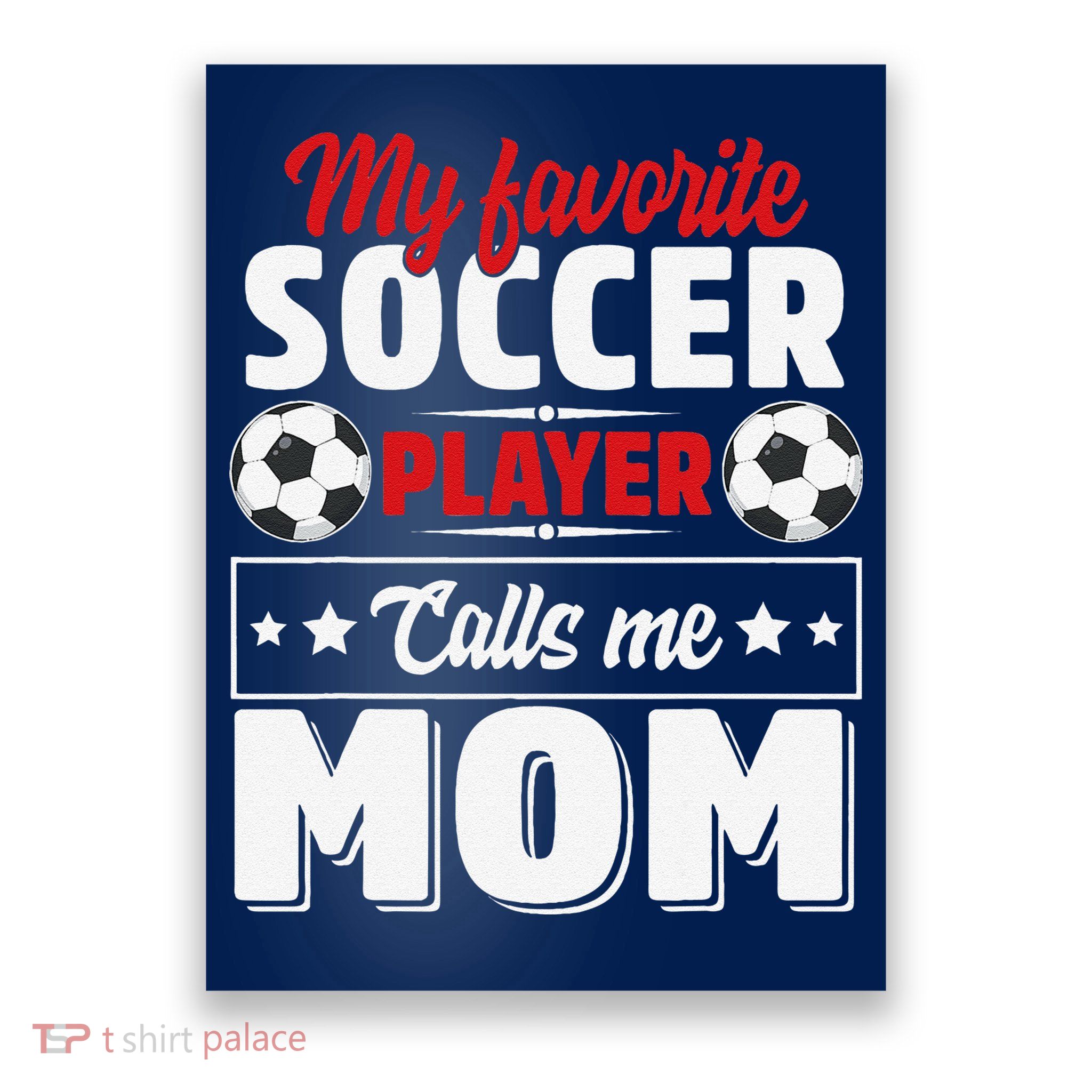 My Favorite Soccer Player Calls Me Mom Mothers Day Cute Poster