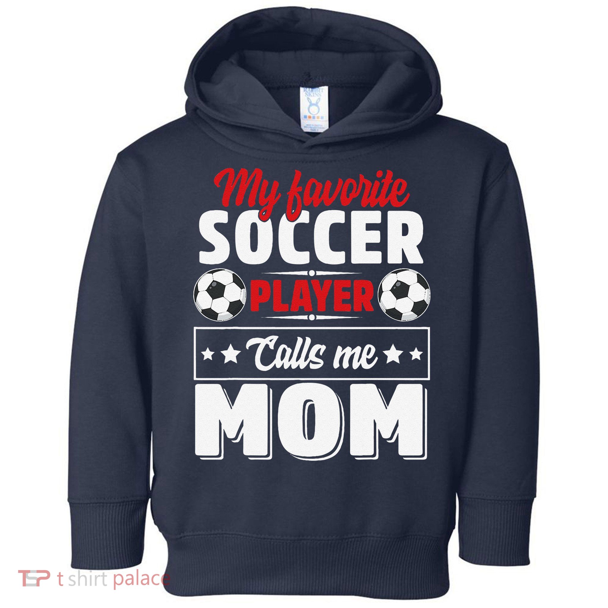 My Favorite Soccer Player Calls Me Mom Mothers Day Cute Toddler Hoodie