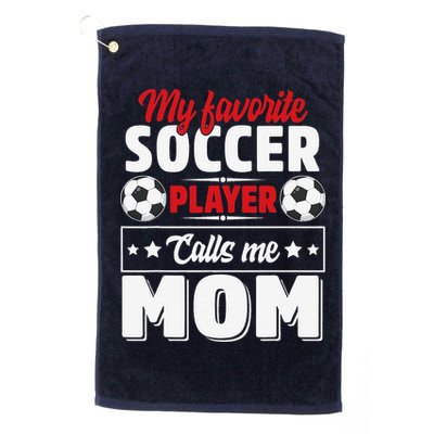 My Favorite Soccer Player Calls Me Mom Mothers Day Cute Golf Towel