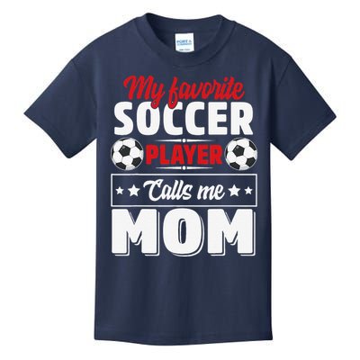 My Favorite Soccer Player Calls Me Mom Mothers Day Cute Kids T-Shirt