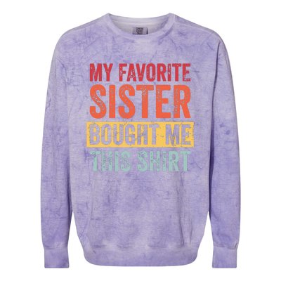 My Favorite Sister Bought Me This Funny Brother Gift Colorblast Crewneck Sweatshirt