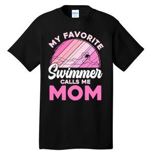 My Favorite Swimmer Calls Me Mom Mothers Day Retro Swimming Tall T-Shirt