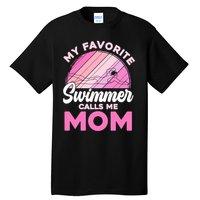 My Favorite Swimmer Calls Me Mom Mothers Day Retro Swimming Tall T-Shirt