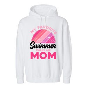 My Favorite Swimmer Calls Me Mom Mothers Day Retro Swimming Garment-Dyed Fleece Hoodie